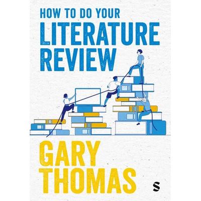 How to Do Your Literature Review, Taschenbuch von Gary Thomas, Sage Publications, 978-1-5296-7303-6