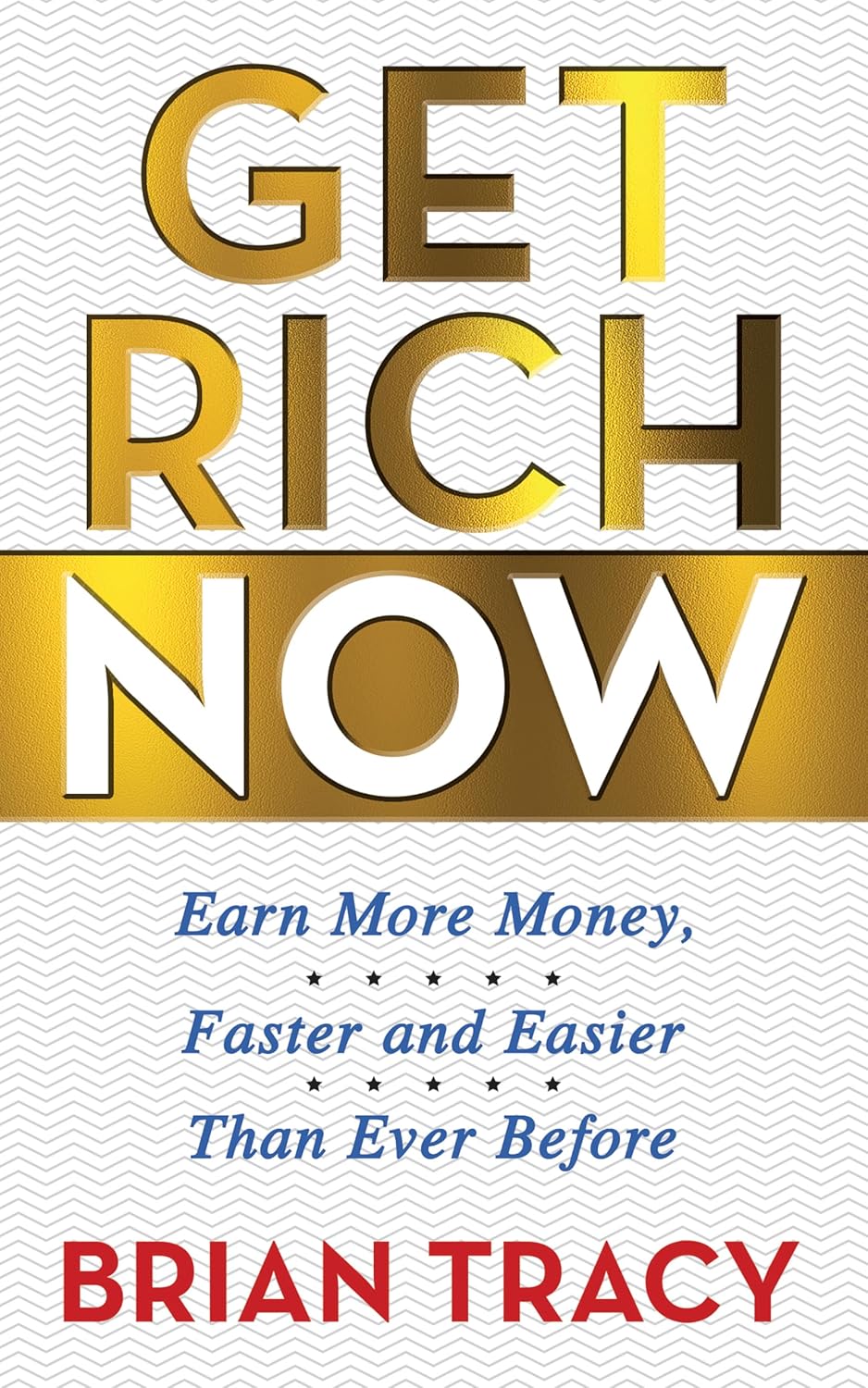 G&D Media Get Rich Now: Earn More Money, Faster and Easier Than Ever Before by Brian Tracy - Paperback Personal Finance Book - New