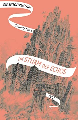 Christelle Dabos - Die Spiegelreisende: Band 4 - Im Sturm der Echos Das atemberaubende Finale der Fantasy-Erfolgsserie - Preis vom 17.10.2026 19:25:27 h