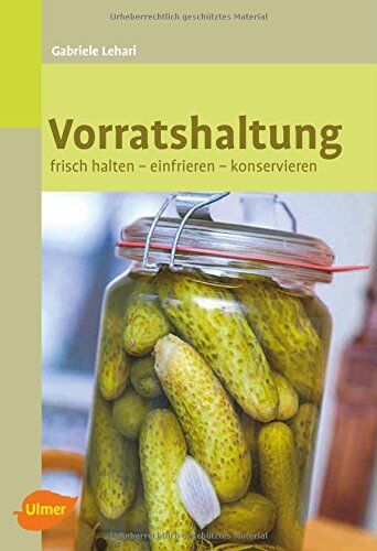 Gabriele Lehari - Vorratshaltung: Frisch halten, einfrieren, konservieren - Preis vom 06.10.2026 07:26:00 h