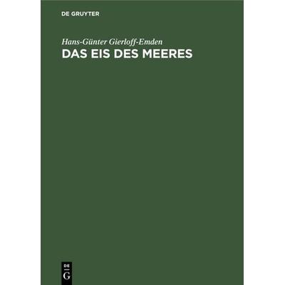 Das Eis des Meeres, Gebundene Ausgabe von Hans-Günter Gierloff-Emden, De Gruyter, 978-3-11-007281-5