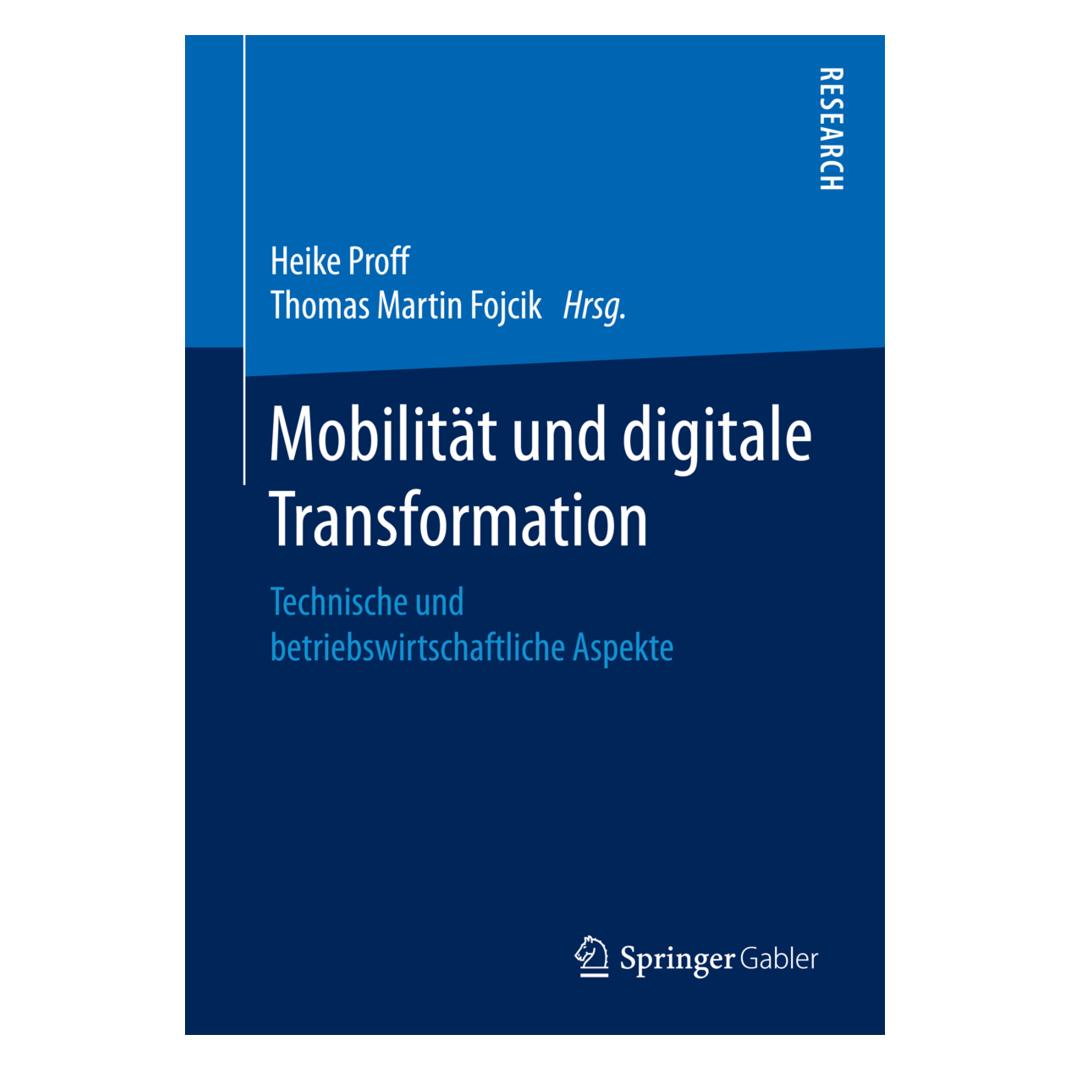 Springer Mobilität und digitale Transformation (Deutsch, Softcover, Heike Proff, Thomas Martin Fojcik) (55969584)