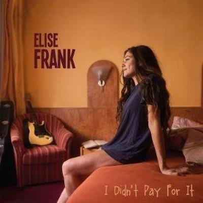I Didn't Pay For It - Elise Frank, CD