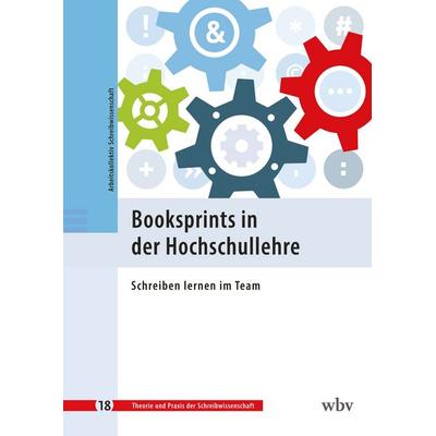 Booksprints in der Hochschullehre, Taschenbuch von Arbeitskollektiv Schreibwissenschaft, Wbv Media, 978-3-7639-7611-9