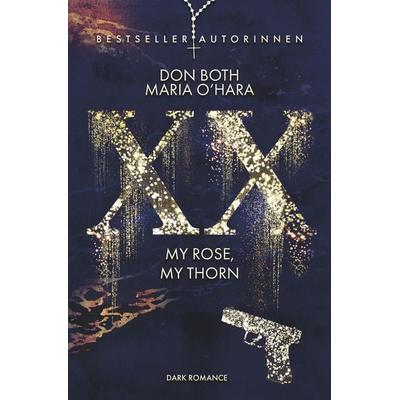 XX - my rose, my thorn, Taschenbuch von Don Both,Maria O'Hara; Tolino Media, 978-3-7579-4054-6