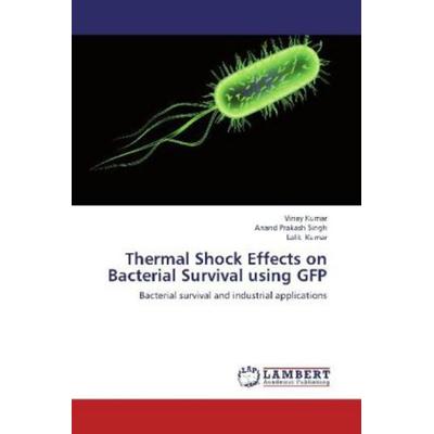 Kumar, V: Thermal Shock Effects on Bacterial Survival using, Taschenbuch von Lalit Kumar,Anand Prakash Singh,Vinay Kumar, LAP LAMBERT Academic