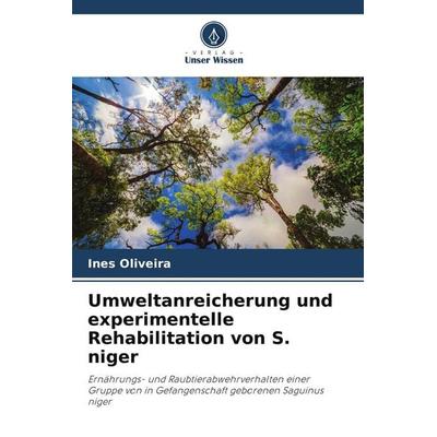 Umweltanreicherung und experimentelle Rehabilitation von S. niger, Taschenbuch von Ines Oliveira, Verlag Unser Wissen, 978-620-9-74256-9