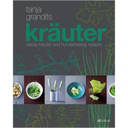 Kräuter, Ratgeber von Tanja Grandits
