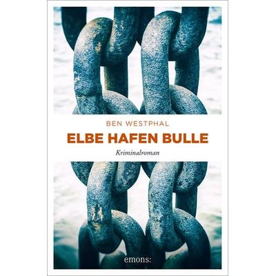 Elbe Hafen Bulle, Taschenbuch von Ben Westphal, Emons Verlag, 978-3-7408-1787-9