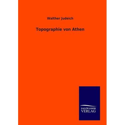 Topographie von Athen, Gebundene Ausgabe von Walther Judeich, Outlook, 978-3-8460-9067-1