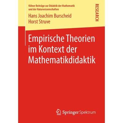 Empirische Theorien im Kontext der Mathematikdidaktik, Taschenbuch von Hans Joachim Burscheid,Horst Struve, Springer Fachmedien Wiesbaden GmbH,