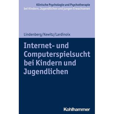 Internet- und Computerspielsucht bei Kindern und Jugendlichen, Taschenbuch von Katajun Lindenberg,Sonja Kewitz,Julia Lardinoix, Kohlhammer,