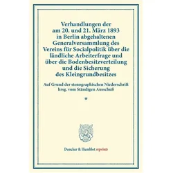 Verhandlungen der am 20. und 21. März 1893 in Berlin abgehaltenen Generalversammlung des Vereins für, Fachbücher von Duncker & Humblot