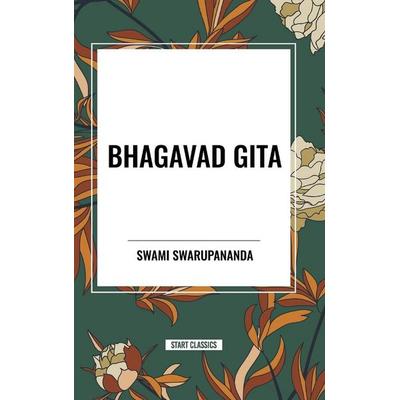 Bhagavad Gita, Gebundene Ausgabe von Swami Swarupananda, Start Publishing PD