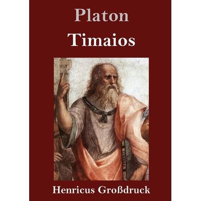 Timaios (Großdruck), Gebundene Ausgabe von Platon, BoD - Books on Demand, 978-3-8478-3560-8