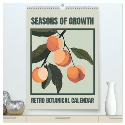 Seasons of Growth (High Quality Premium Wall Calendar 2027 DIN A2 portrait),CALVENDO 12 Month Wall Calendar