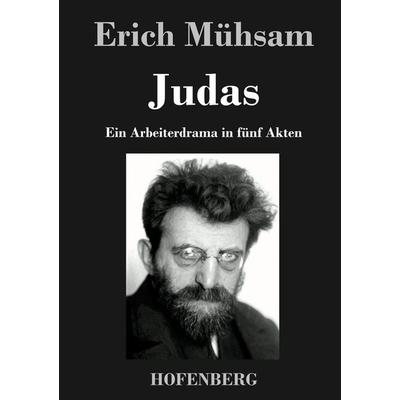 Judas, Gebundene Ausgabe von Erich Mühsam, BoD - Books on Demand, 978-3-8430-3883-6