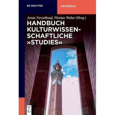 Handbuch Kulturwissenschaftliche „Studies“, Gebundene Ausgabe von , De Gruyter, 978-3-11-071283-4