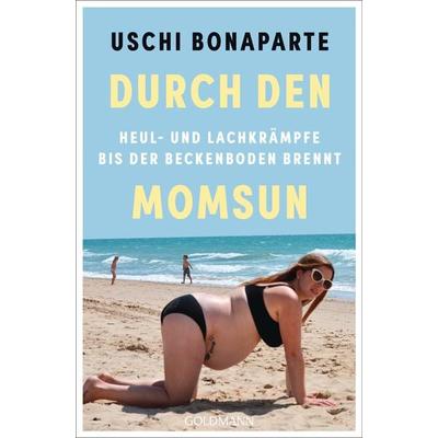 Durch den Momsun, Taschenbuch von Uschi Bonaparte, Goldmann