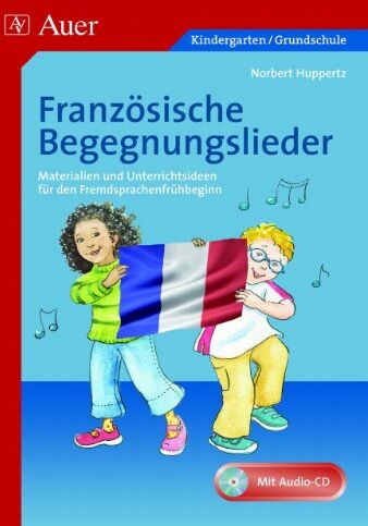 Norbert Huppertz - Französische Begegnungslieder: Materialien und Unterrichtsideen für den Fremdsprachenunterricht - Preis vom 18.10.2026 19:22:15 h