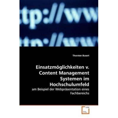 Busert Thorsten: Einsatzmöglichkeiten v. Content Management, Taschenbuch von Thorsten Busert, VDM, 978-3-639-06585-5
