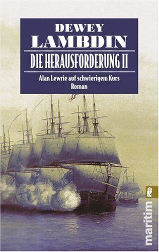 Dewey Lambdin - Die Herausforderung II: Alan Lewrie auf schwierigem Kurs (Ein Alan-Lewrie-Roman) - Preis vom 14.10.2026 23:07:16 h