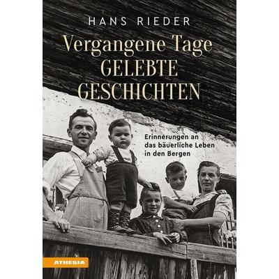 Vergangene Tage, gelebte Geschichten, Gebundene Ausgabe von Hans Rieder, Athesia-Tappeiner Verlag