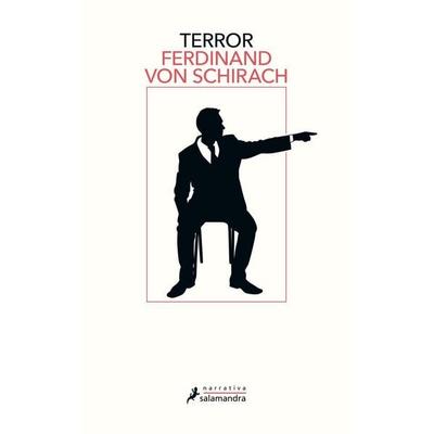 Terror, Taschenbuch von Ferdinand von Schirach, Publicaciones y Ediciones Salamandra S.A., 978-84-9838-905-0