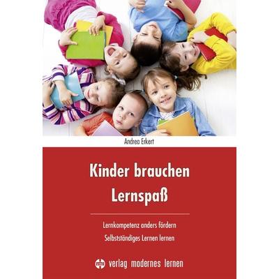 Kinder brauchen Lernspaß, Taschenbuch von Andrea Erkert, Modernes lernen, 978-3-8080-0898-0