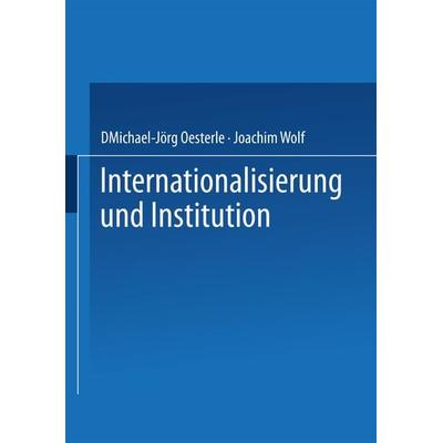 Internationalisierung und Institution, Taschenbuch von , Betriebswirtschaftlicher Verlag Gabler, 978-3-322-89668-1