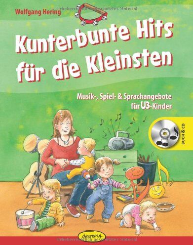 Wolfgang Hering - Kunterbunte Hits für die Kleinsten: Musik-, Spiel- & Sprachangebote für U3-Kinder - Preis vom 09.10.2026 07:28:09 h