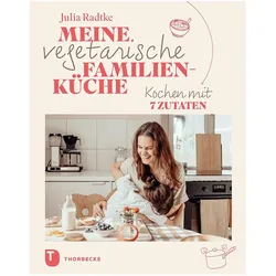 Meine vegetarische Familienküche, Ratgeber von Julia Radtke