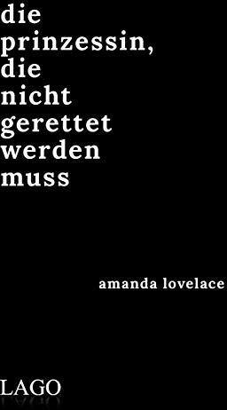 Amanda Lovelace - die prinzessin, die nicht gerettet werden muss - Preis vom 09.10.2026 07:28:09 h