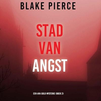 Stad van Angst: Een Ava Gold Mysterie (Boek 2) - Blake Pierce, Audio, 9798341554573