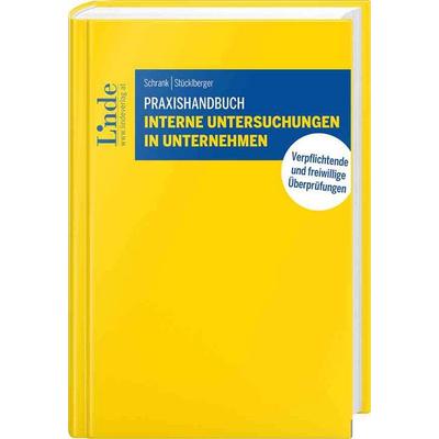 Praxishandbuch Interne Untersuchungen in Unternehmen, Gebundene Ausgabe von Christopher Schrank,Alexander Stücklberger, Linde, 978-3-7073-5282-5