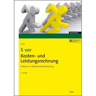 5 vor Kosten- und Leistungsrechnung, Taschenbuch von Martin Weber, Nwb Verlag, 978-3-482-60642-7