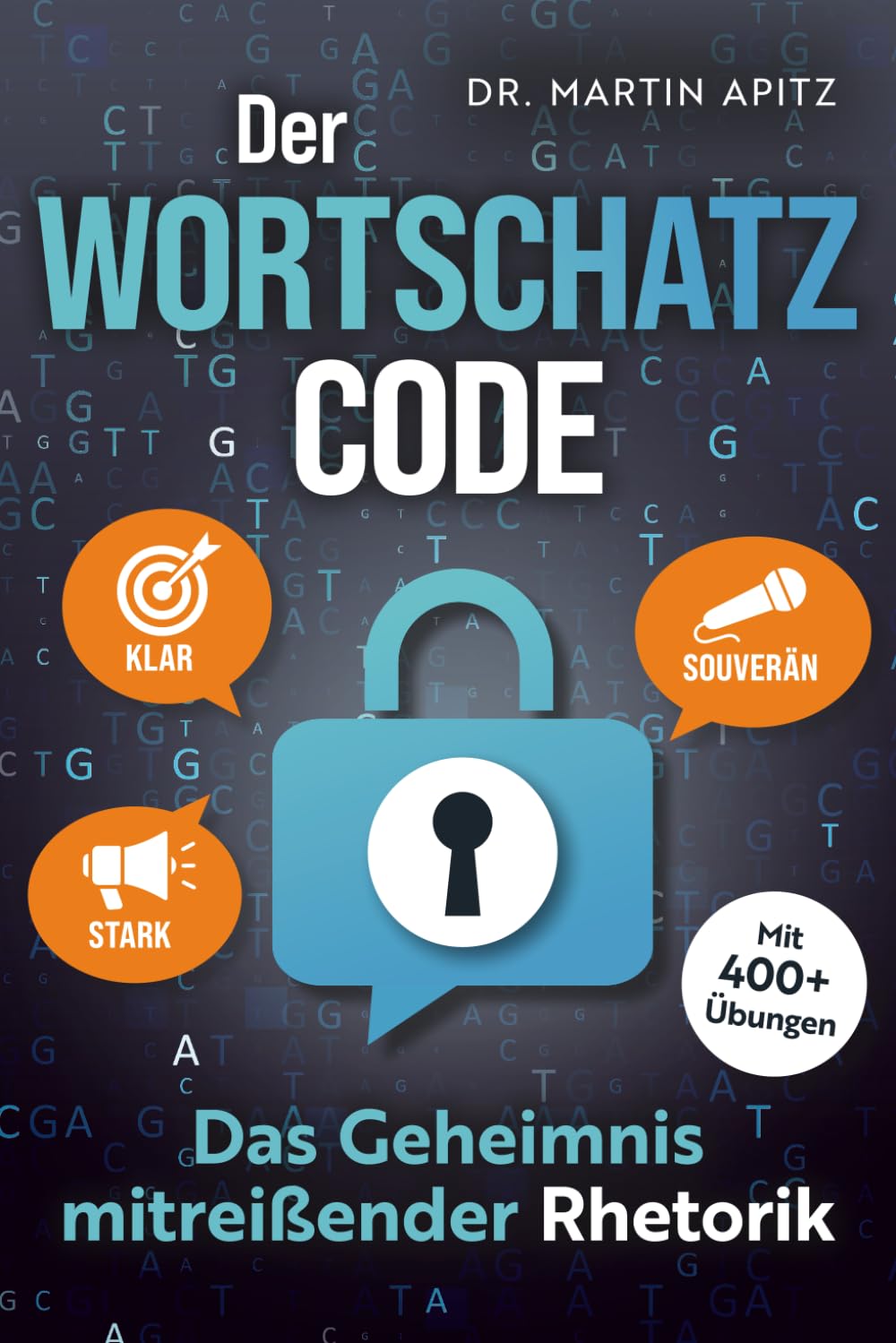 Apitz, Dr. Martin - Der Wortschatz-Code: Das Geheimnis mitreißender Rhetorik: Wortschatz erweitern, Ausdrucksweise verbessern, Kommunikation meistern: für selbstbewusste Gespräche, die souverän & überzeugend wirken - Preis vom 09.10.2026 07:28:09 h