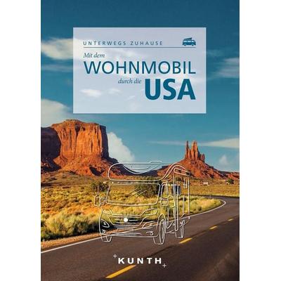 KUNTH Mit dem Wohnmobil durch die USA, Taschenbuch von Robert Fischer, Kunth Verlag, 978-3-96965-044-8