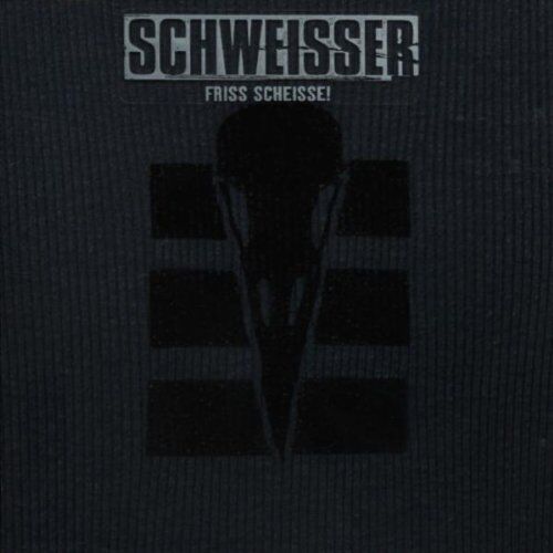 Schweisser - Friss Scheisse - Preis vom 09.10.2026 07:28:09 h