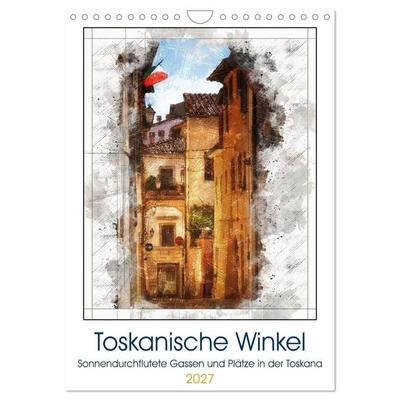 Toskanische Winkel (Wandkalender 2027 DIN A4 hoch), CALVENDO Monatskalender
