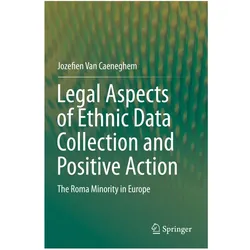 Legal Aspects of Ethnic Data Collection and Positive Action, Fachbücher von Jozefien Van Caeneghem