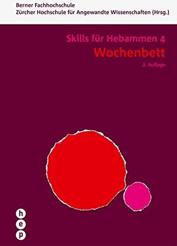 ZHAW - Wochenbett - Skills für Hebammen 4: Skills für Hebammen Band 4 - Preis vom 30.09.2026 22:30:23 h