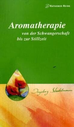 Ingeborg Stadelmann - Aromatherapie von der Schwangerschaft bis zur Stillzeit - Preis vom 30.09.2026 09:01:18 h