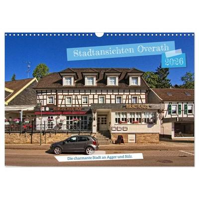 Stadtansichten Overath - Die charmante Stadt an Agger und Sülz (Wandkalender 2026 DIN A3 quer), CALVENDO Monatskalender