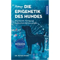 Die Epigenetik des Hundes, Ratgeber von Peter Spork