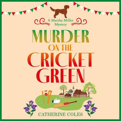 Murder on the Cricket Green - Catherine Coles, Audio, 9781804150870