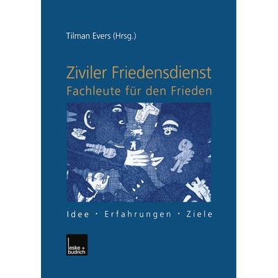 Ziviler Friedensdienst — Fachleute für den Frieden, Taschenbuch von Tilman Evers, VS Verlag für Sozialwissenschaften, 978-3-8100-2910-2