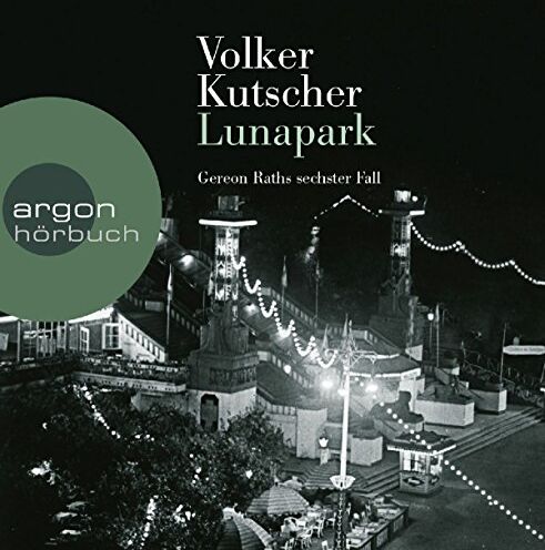 Volker Kutscher - Lunapark: Gereon Raths sechster Fall - Preis vom 09.10.2026 07:28:09 h