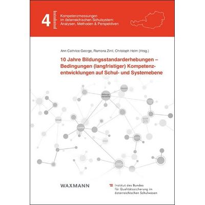 10 Jahre Bildungsstandarderhebungen – Bedingungen (langfristiger) Kompetenzentwicklungen auf Schul- und Systemebene, Taschenbuch von , Waxmann Verlag