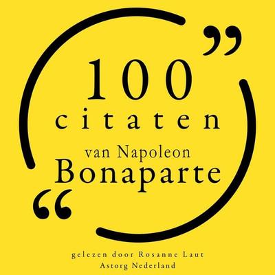 100 citaten van Napoleon Bonaparte - Napoléon Bonaparte, Audio, 9782821155893